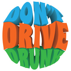 Don't Drive Drunk. Motivational Quote. 3D Transparent PNG illustration.
