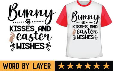 Bunny Kisses and Easter Wishes svg t shirt design