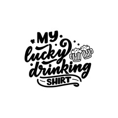 Lettering slogan for St. Patrick Day. Hand drawn phrase for gift card, poster and print design. Modern calligraphy celebration text. Vector