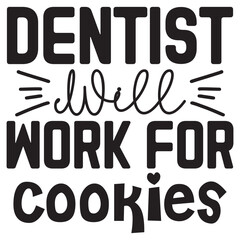 Dentist Will Work for Cookies
