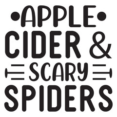 Apple Cider & Scary Spiders