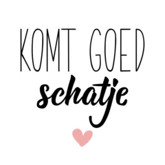 Deurstickers Dutch text: It will be alright sweetie. Romantic lettering. vector. element for flyers, banner and posters Modern calligraphy. Komt goed schatje. © anngirna