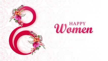 Happy Women's Day 8 March with Beautiful background, Flowers and Text, Happy International Women's day, 4k Animation