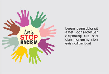 Let's stop racism. Motivational poster and banner against racism and discrimination. Many hands of different races together. Editable Vector, blank space for text. eps 10.