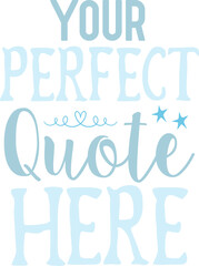 Your Perfect Quote Here svg