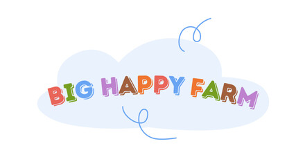 Big Happy Farm. Colorful poster with cute inscription. Agriculture, farming and gardening in countryside. Design element for print. Cartoon flat vector illustration isolated on white background