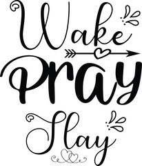 wake pray y lay