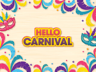 3D Hello Carnival Font On Colorful Feathers And Party Masks Border Background.