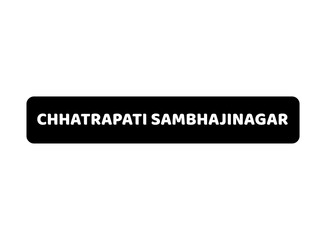 Fototapeta na wymiar Chhatrapati Sambhaji Nagar calligraphy.(A new Indian City name)