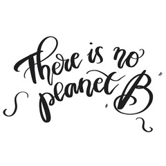 There Is No Planet B Hand Drawn Illustration