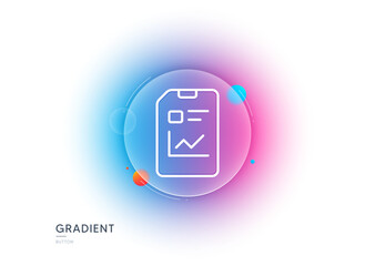 Report Document line icon. Gradient blur button with glassmorphism. Analysis and Statistics File sign. Paper page concept symbol. Transparent glass design. Report document line icon. Vector