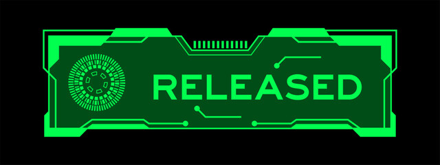 Green color of futuristic hud banner that have word released on user interface screen on black background