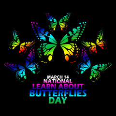 Beautiful butterfly with colorful and bold text isolated on black background to celebrate National Learn About Butterflies Day on March 14