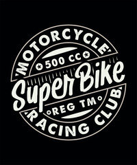 Fototapeta na wymiar Fully editable Vector EPS 10 Outline of Motorcycle Super Bike Racing Club T-Shirt Design an image suitable for T-shirts, Mugs, Bags, Poster Cards, and much more. The Package is 4500* 5400px