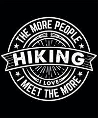 Fototapeta premium Fully editable Vector EPS 10 Outline of The More People Hiking T-Shirt Design an image suitable for T-shirts, Mugs, Bags, Poster Cards, and much more. The Package is 4500* 5400px