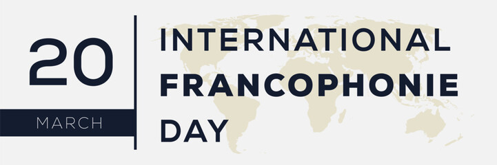 International Francophonie Day, held on 20 March.