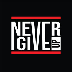Never give up motivational quote vector 