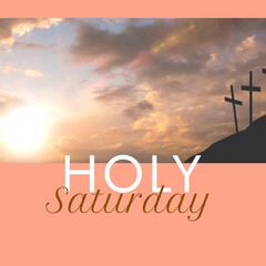 Fototapeta premium Composite of holy saturday text over silhouette crosses on hill against cloudy sky at sunset