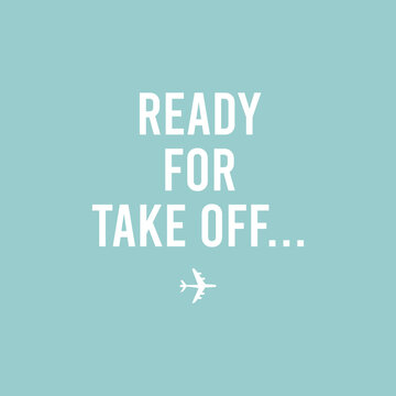 Ready for take off. slogan graphic tees vector design
