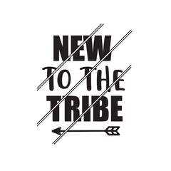Print new to the tribe illustrtion.