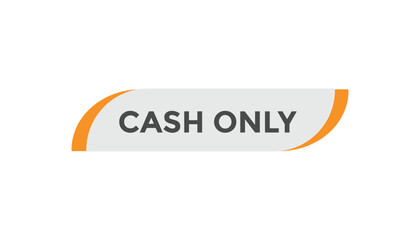 Cash only button web banner templates. Vector Illustration
