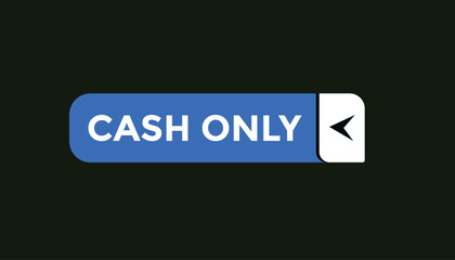 Cash only button web banner templates. Vector Illustration
