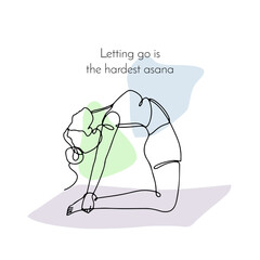 Single line drawing of a girl in yoga pose with inspirational quote Letting go is the hardest asana. Linear hand drawn doodle on white background