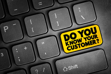 Fototapeta premium Do You Know Your Customer text button on keyboard, business concept background