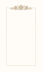 Floral beige vertical rectangular frame. Botanical boho border vector illustration. Simple elegant romantic style for wedding events, signs, logo, labels, social media posts, etc.