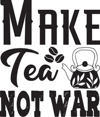 make tea not war
