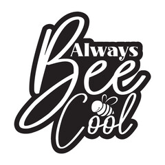 Always Bee Cool