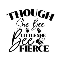 Though she bee little she bee fierce