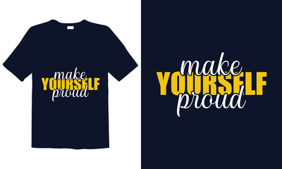 Motivational Typography T-Shirt design, Inspirational Quote, Hand Drawn Writing - Nice Expression to Print on a T-Shirt, Paper, or a Mug and customizable to any color.