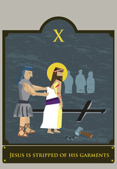10th Station. The Way of the Cross  or via Crucis. Traditional Version. Jesus is stripped of his garments. Editable Clip Art.