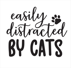 Naklejka premium Easily Distracted by Cats SVG DESIGN
