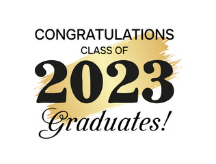 Class of 2023. Congratulations graduates in celebration concept with golden brushstroke decorative elements. Design template for graduation typography,banner and other design.Vector illustration.