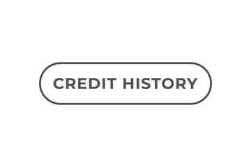 Credit History Button. Speech Bubble, Banner Label Credit History