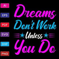 DREAMS DON'T WORK UNLESS Y0U DO