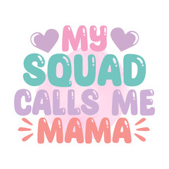 my squad calls me mama