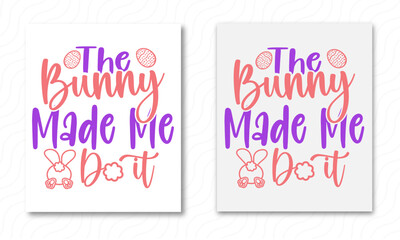 The Bunny Made Me Do It SVG | Bunny SVG