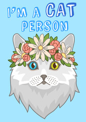 Cute cat in flower wreath. Spring card or poster with lettering. Summer animal stylish portrait, print for t-shirt or notebook cover, comic adorable pet vector cartoon flat illustration