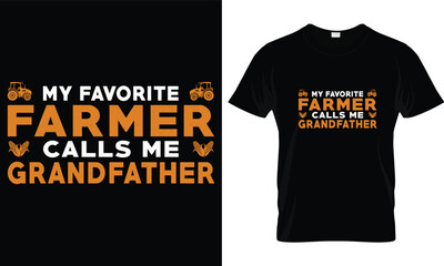 My favorite farmer calls me grandfather t-shirt design.