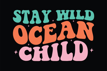 stay wild ocean child