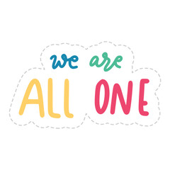 We Are All One Sticker. Peace And Love Lettering Stickers