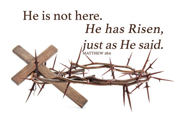 Text HE IS NOT HERE. HE IS RISEN, JUST AS HE SAID with crown of thorns and cross on white background