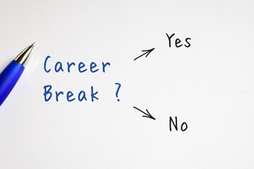 Concept of choice yes or no for career break on white background.