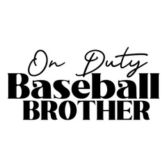 On Duty Baseball Brother