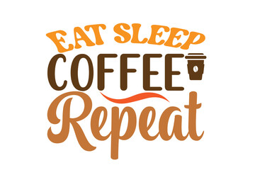 eat sleep coffee repeat