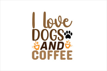 i love dogs and coffee