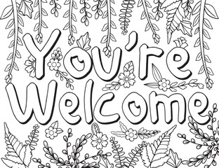 You're Welcome font with leaf and flower frame element for Valentine's day or Love Cards. Inspiration Coloring book for adults and kids. Vector Illustration.
